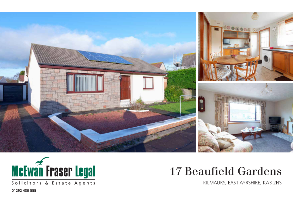 17 Beaufield Gardens KILMAURS, EAST AYRSHIRE, KA3 2NS 01292 430 555 Kilmaurs EAST AYRSHIRE, KA3 2NS