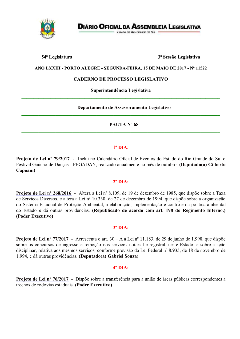 54ª Legislatura 3ª Sessão Legislativa CADERNO DE PROCESSO LEGISLATIVO Superintendência Legislativa