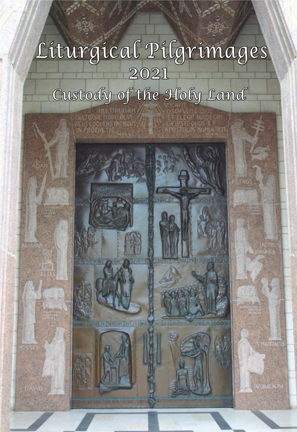 Liturgical Pilgrimages 2021 Custody of the Holy Land Cover and Interior Photos: the Photographs (From E