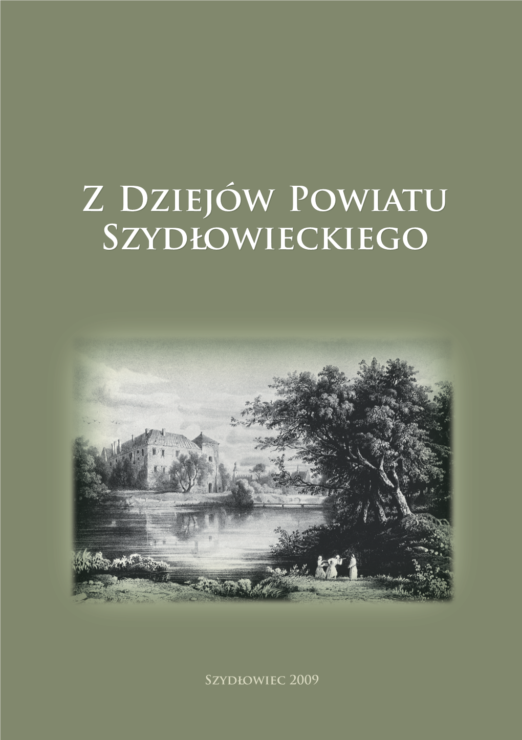 Z Dziejów Powiatu Szydłowieckiego Pod Redakcją Marka Przeniosły