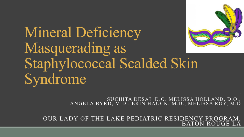 Mineral Deficiency Masquerading As Staphylococcal Scalded Skin Syndrome
