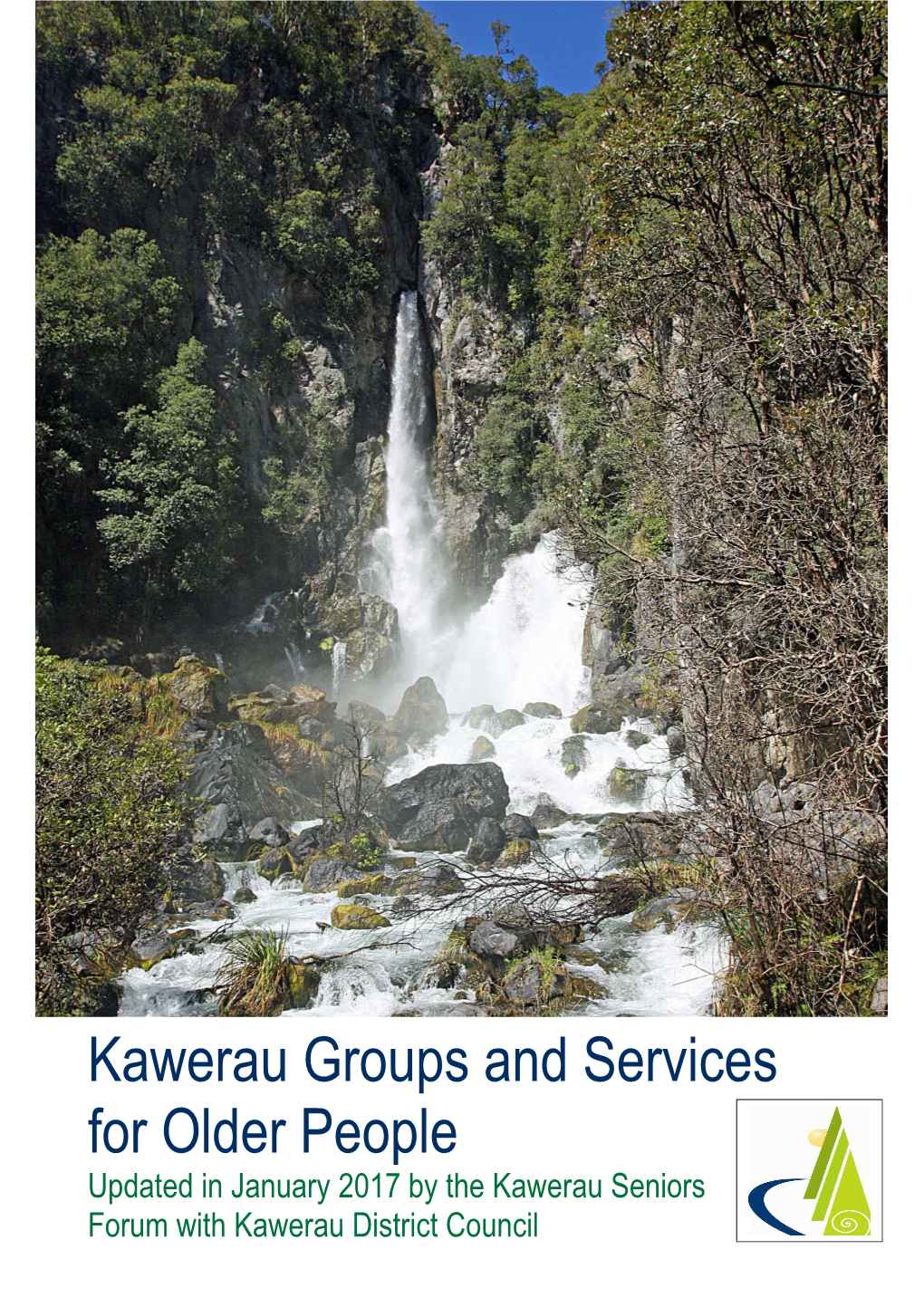 Kawerau Groups and Services for Older People Updated in January 2017 by the Kawerau Seniors Forum with Kawerau District Council 1