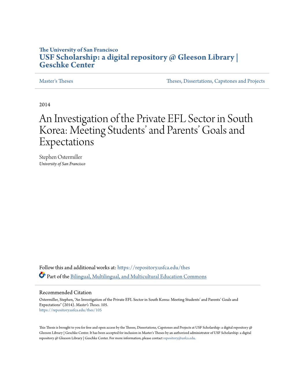 An Investigation of the Private EFL Sector in South Korea: Meeting Students’ and Parents’ Goals and Expectations Stephen Ostermiller University of San Francisco