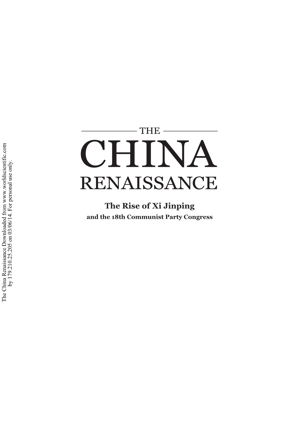 The China Renaissance: the Rise of Xi Jinping and the 18Th Communist Party Congress (335 Pages)