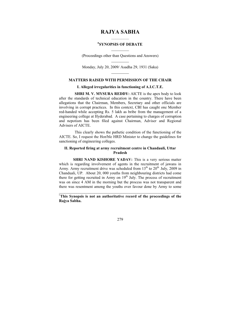 RAJYA SABHA ______∗SYNOPSIS of DEBATE ______(Proceedings Other Than Questions and Answers) ______Monday, July 20, 2009/ Asadha 29, 1931 (Saka) ______