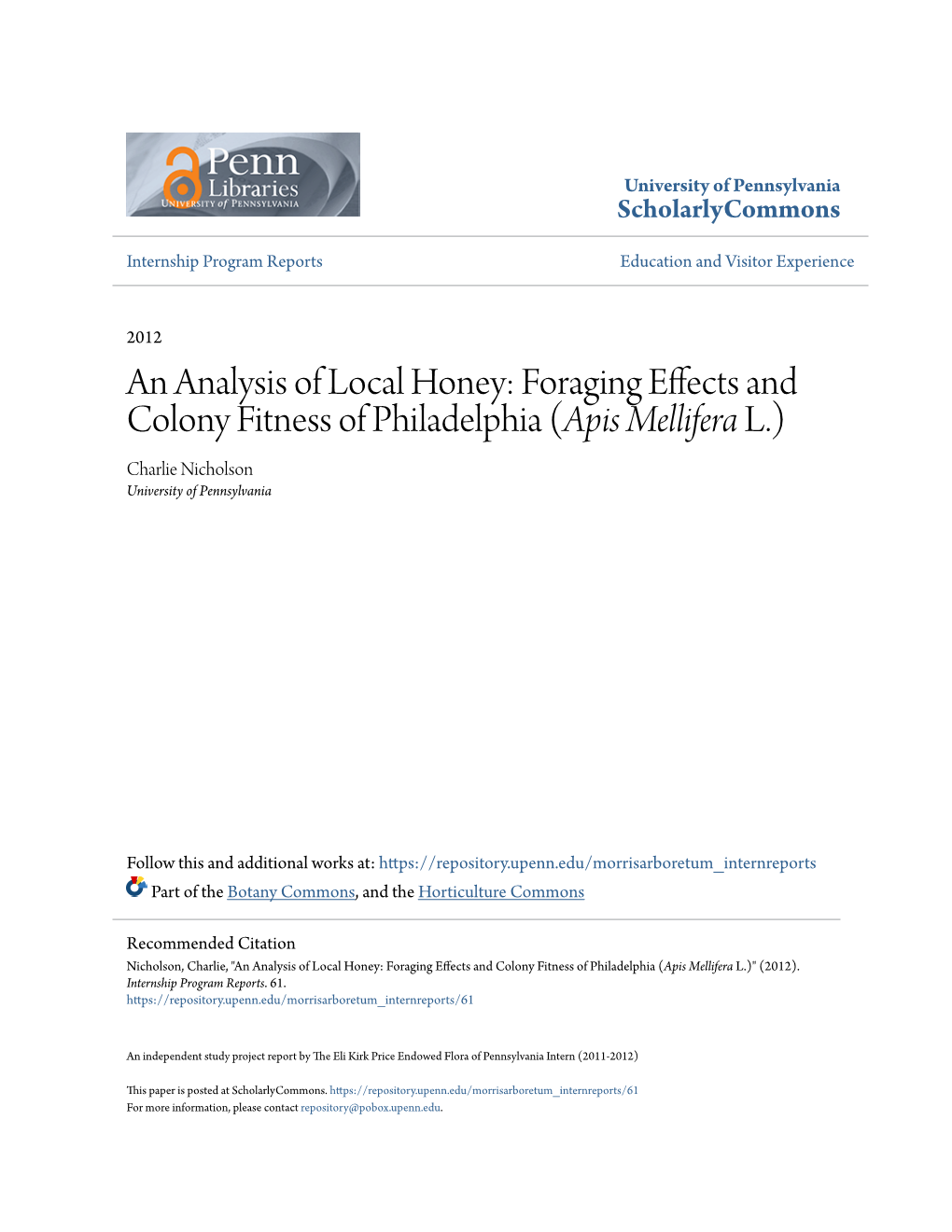 An Analysis of Local Honey: Foraging Effects and Colony Fitness of Philadelphia (Apis Mellifera L.) Charlie Nicholson University of Pennsylvania