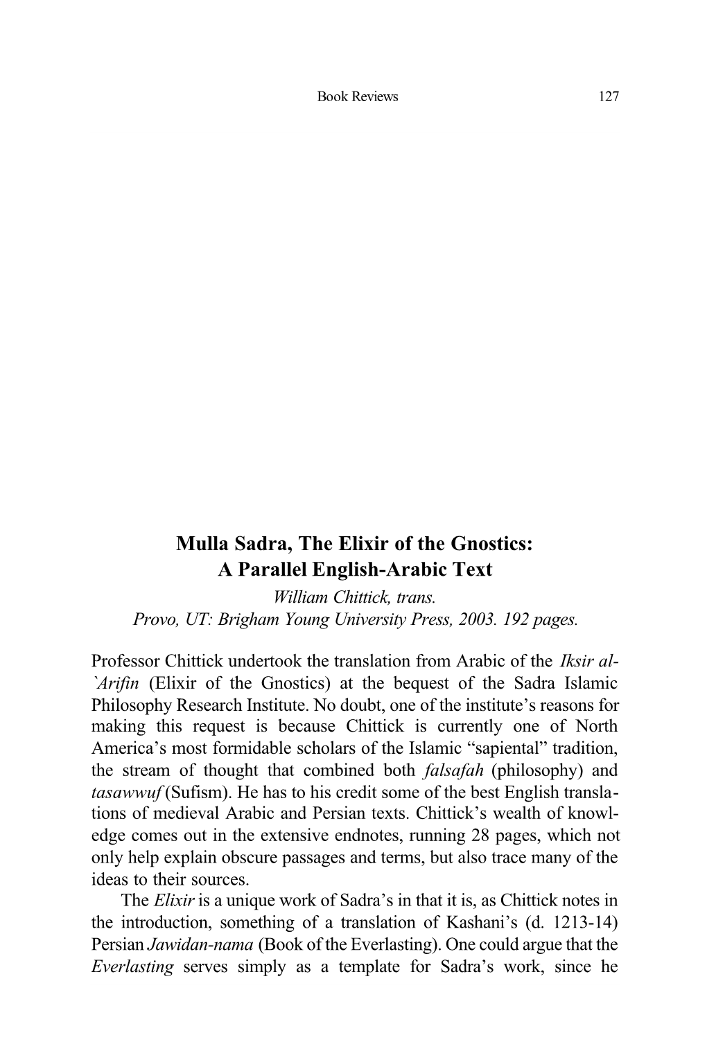 Mulla Sadra, the Elixir of the Gnostics: a Parallel English-Arabic Text William Chittick, Trans