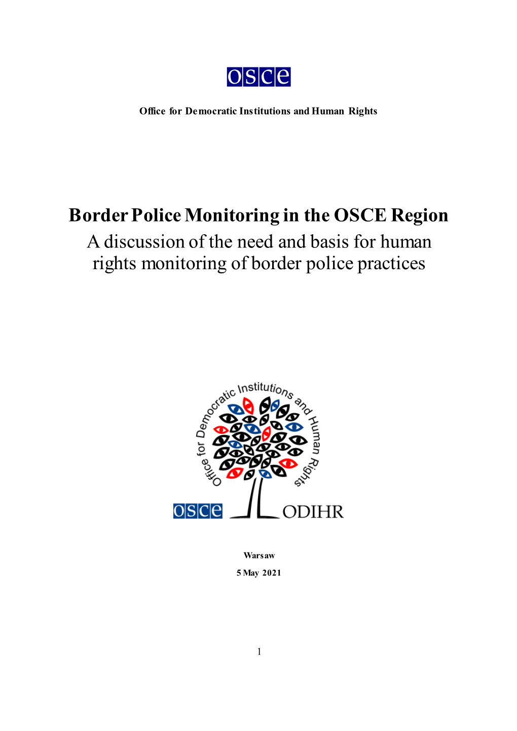 Border Police Monitoring in the OSCE Region a Discussion of the Need and Basis for Human Rights Monitoring of Border Police Practices