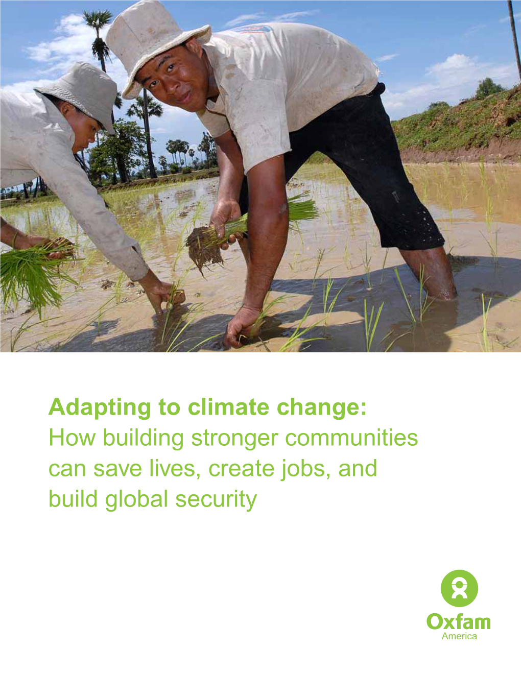 Adapting to Climate Change: How Building Stronger Communities Can Save Lives, Create Jobs, and Build Global Security Table of Contents