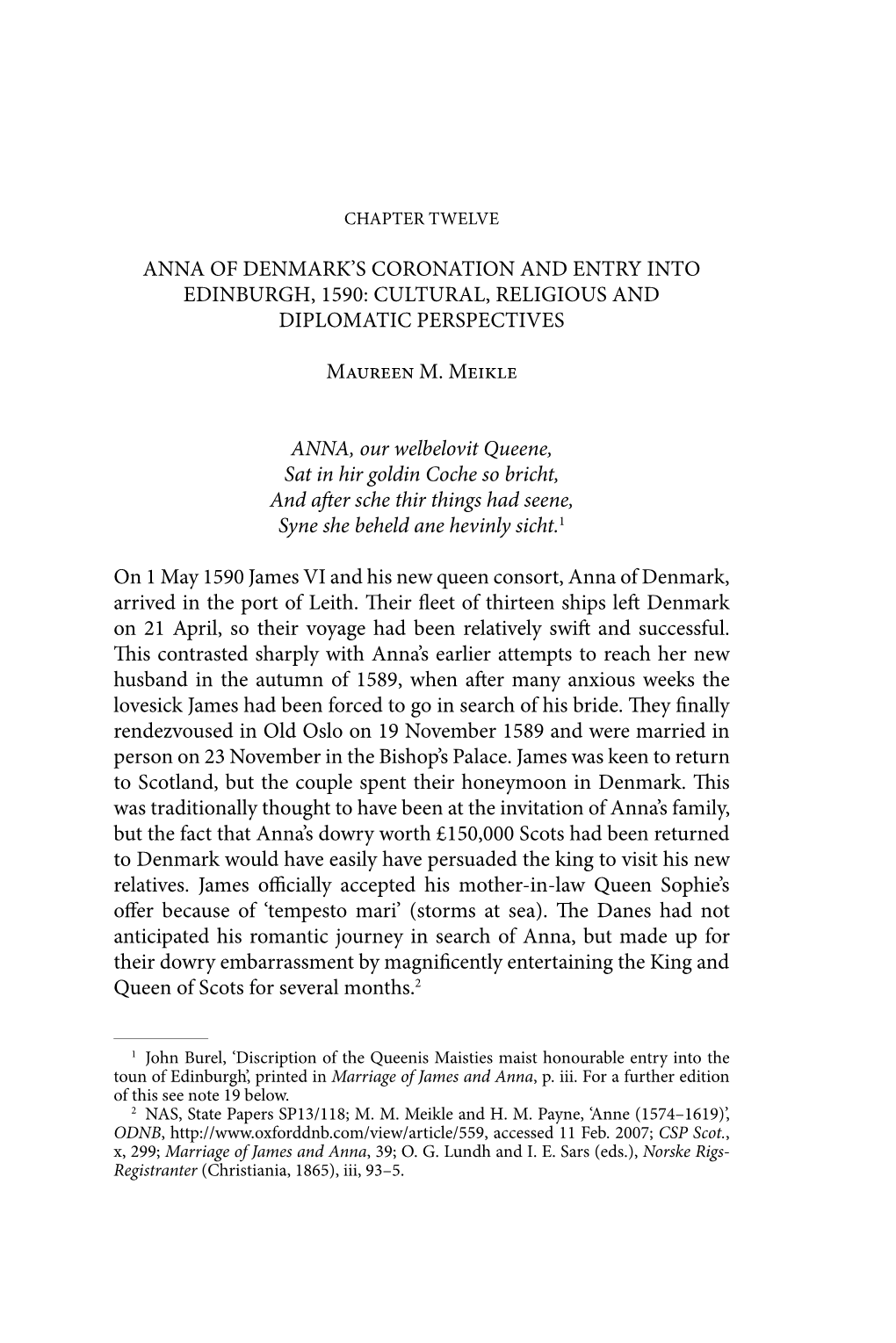 ANNA of DENMARK's CORONATION and ENTRY INTO EDINBURGH, 1590: CULTURAL, RELIGIOUS and DIPLOMATIC PERSPECTIVES Maureen M. Meikle