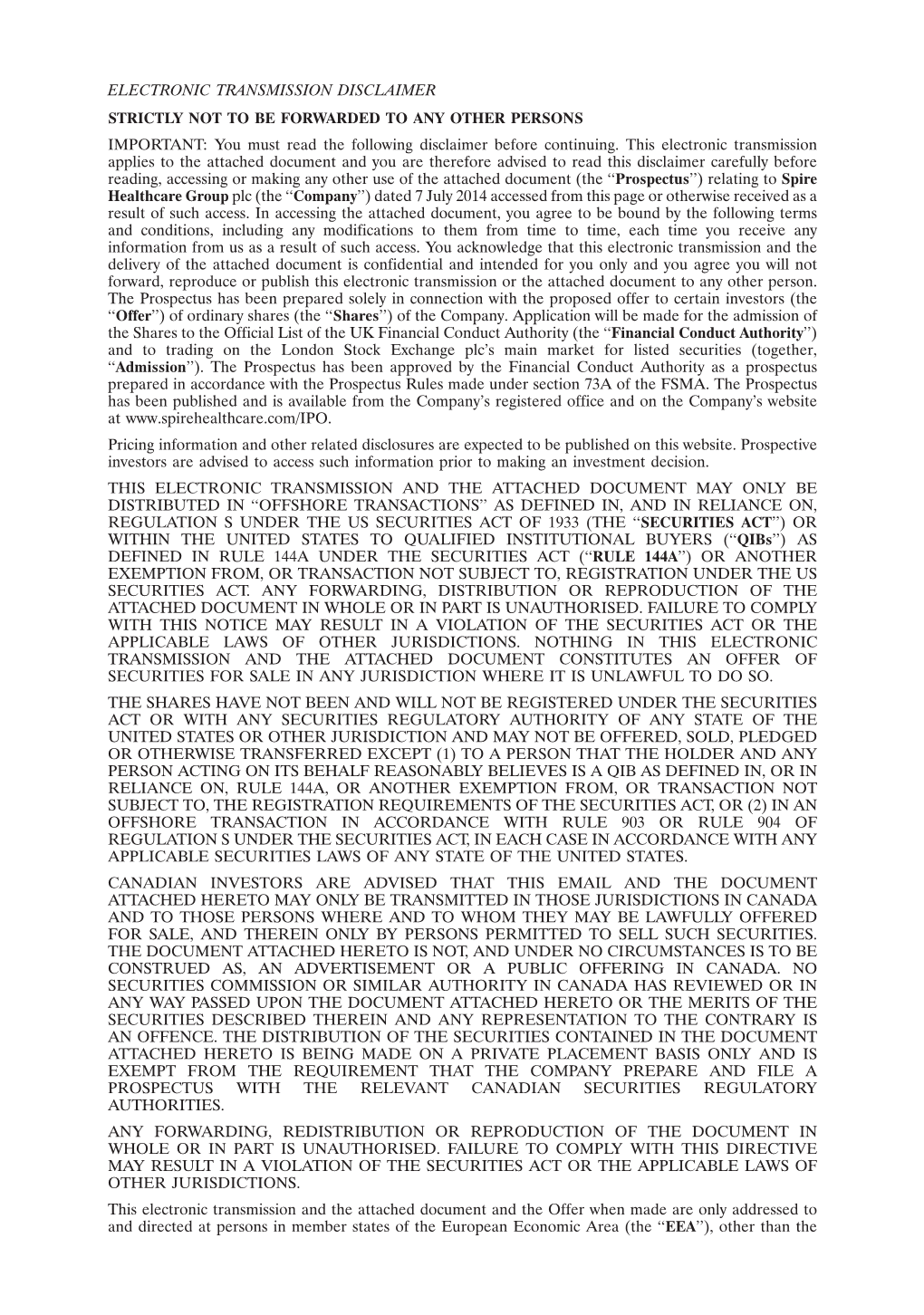 ELECTRONIC TRANSMISSION DISCLAIMER STRICTLY NOT to BE FORWARDED to ANY OTHER PERSONS IMPORTANT: You Must Read the Following Disclaimer Before Continuing