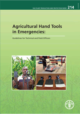 Agricultural Hand Tools in Emergencies: Guidelines for Technical and Field Ofﬁcers Agricultural Hand Tools in Emergencies
