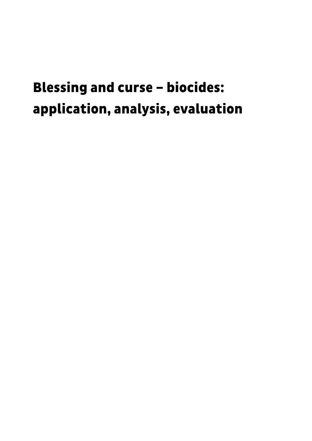 Blessing and Curse – Biocides: Application, Analysis, Evaluation Publisher German Historical Museum Foundation