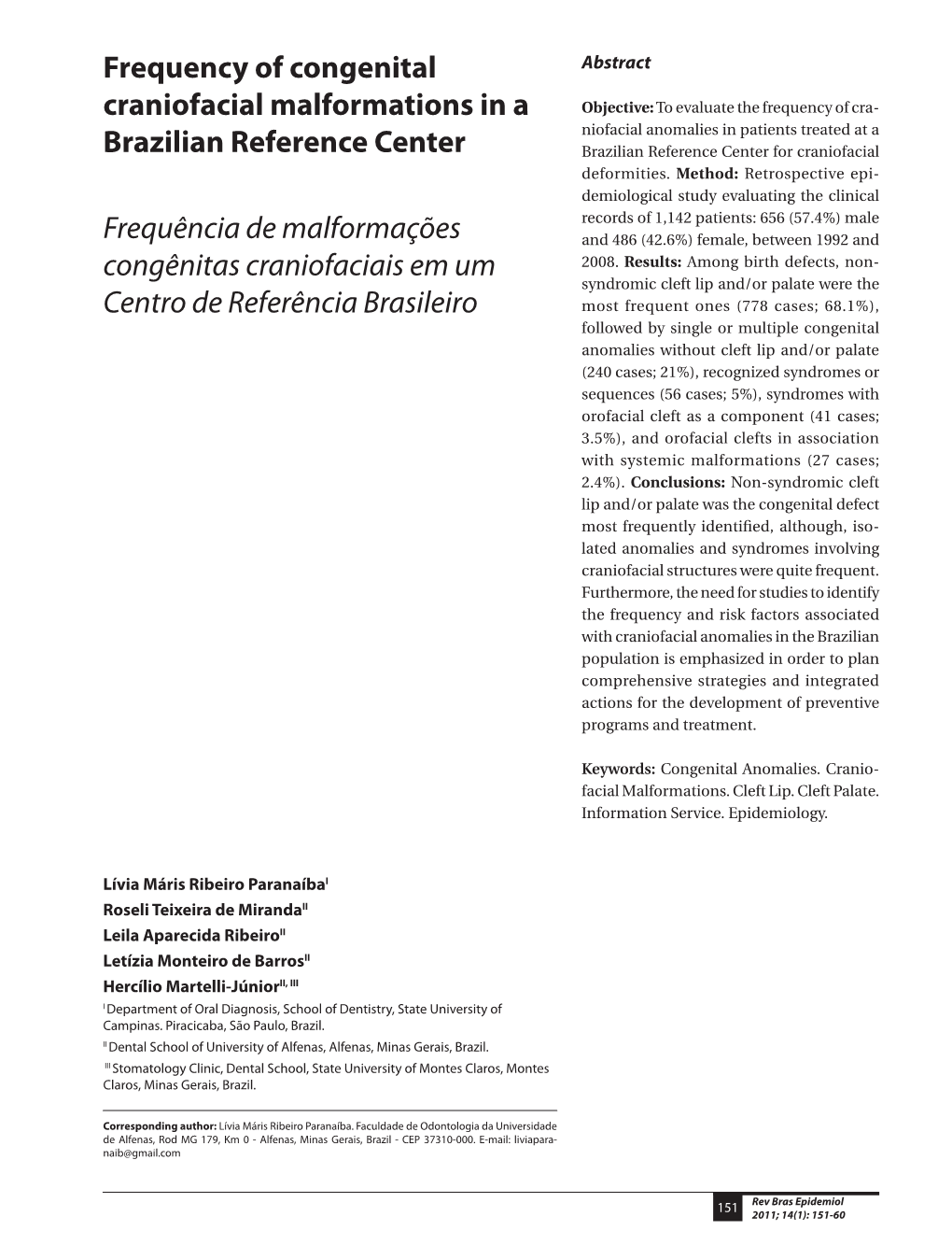 Frequency of Congenital Craniofacial Malformations in a Brazilian Reference Center 2011; 14(1): 151-60 Paranaíba, L.M.R