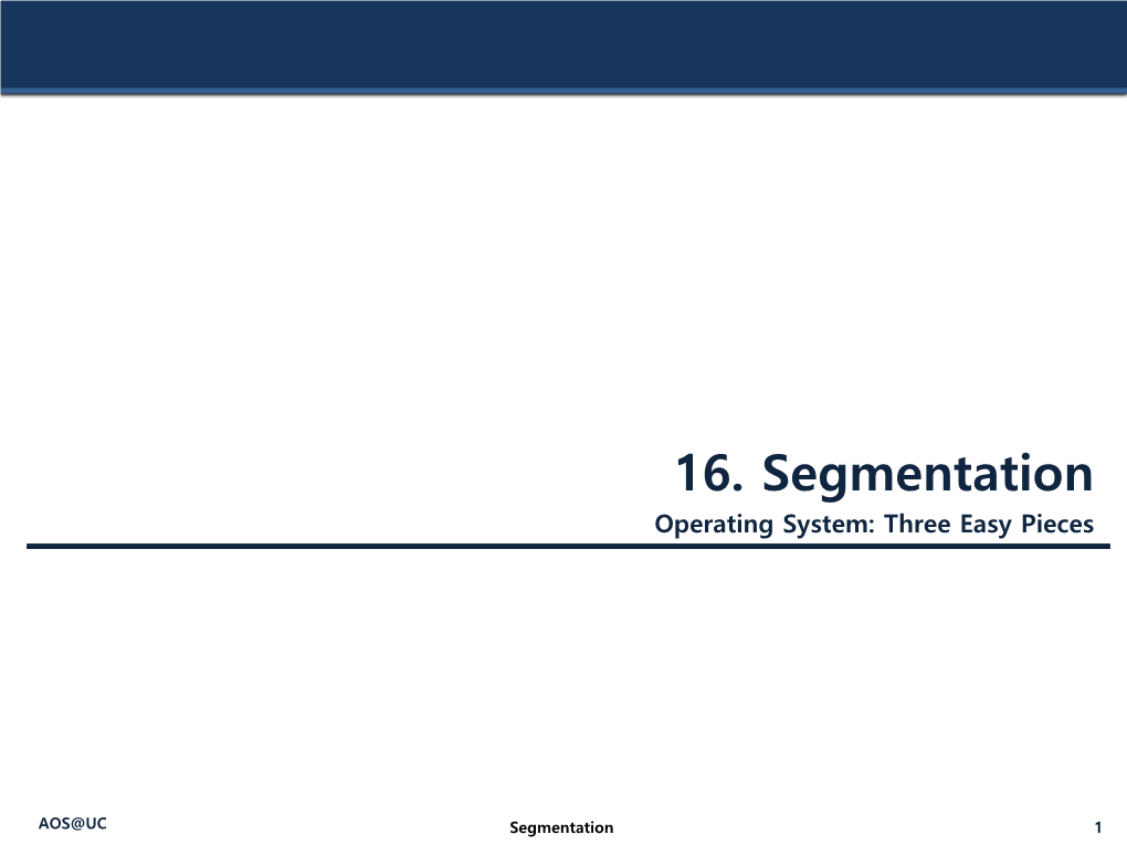 16. Segmentation Operating System: Three Easy Pieces