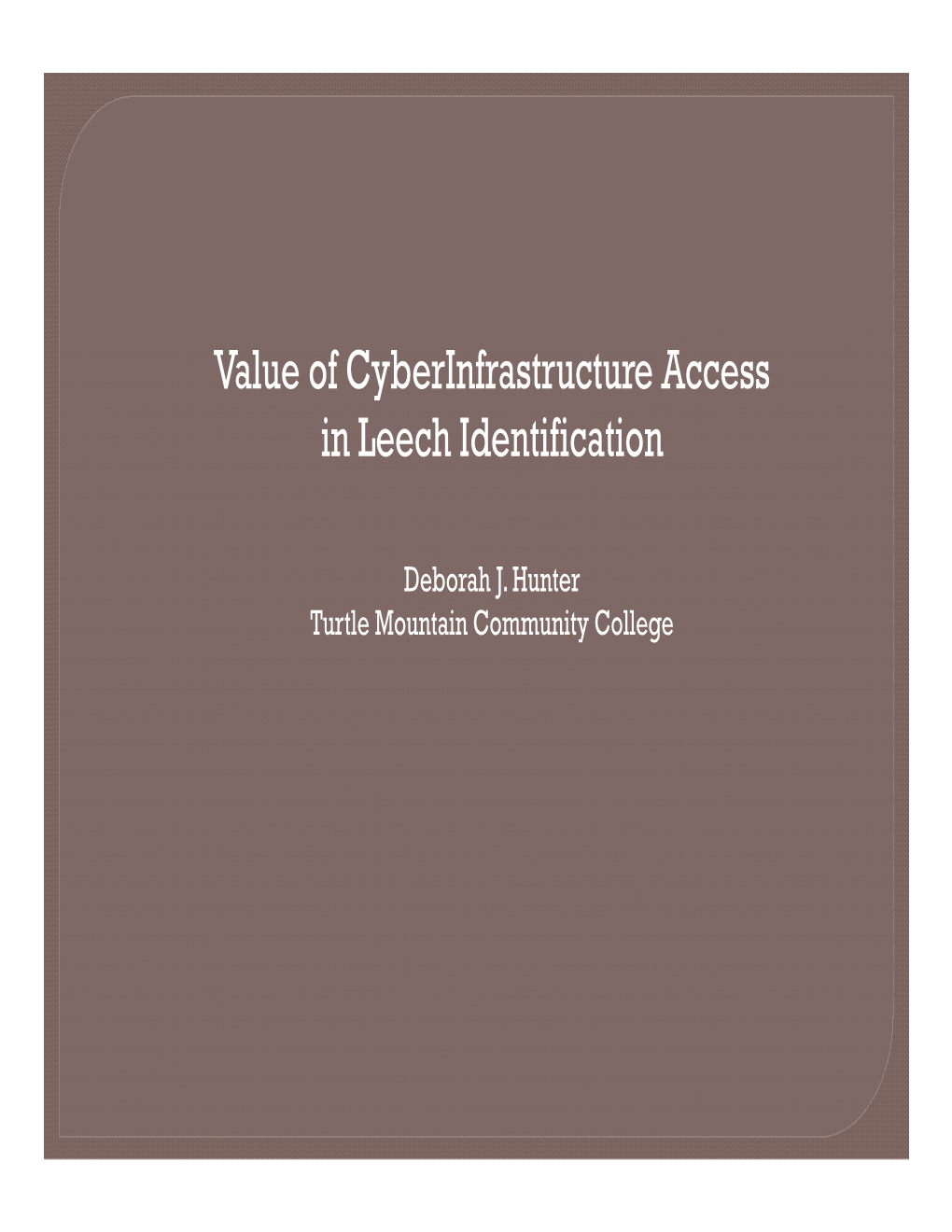 Value of Cyberinfrastructure Access in Leech Identification
