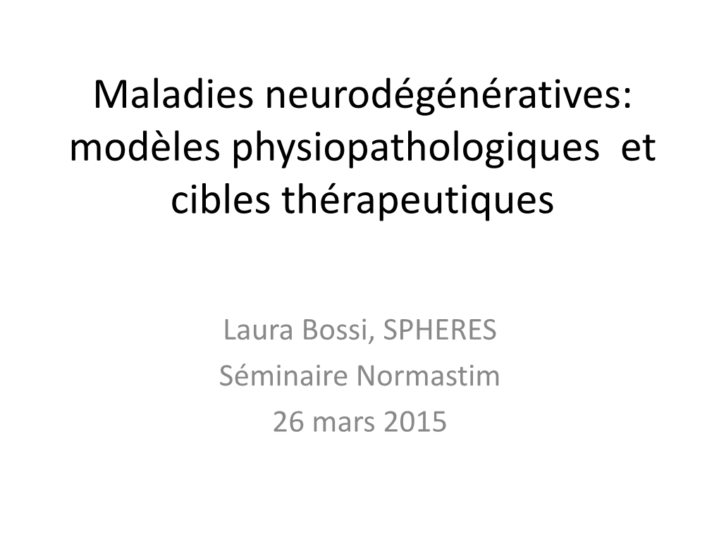 Maladies Neurodégénératives: Modèles Physiopathologiques Et Cibles ...