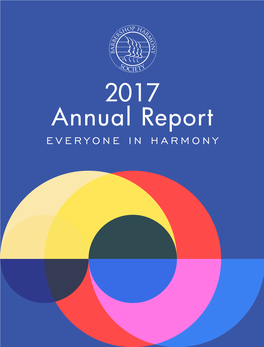2017 Annual Report EVERYONE in HARMONY Where Has the Society Been?