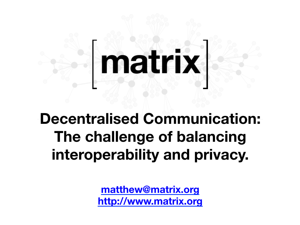 Matrix Is For: Group Chat (And 1:1) Webrtc Signalling Bridging Comms Silos Internet of Things Data