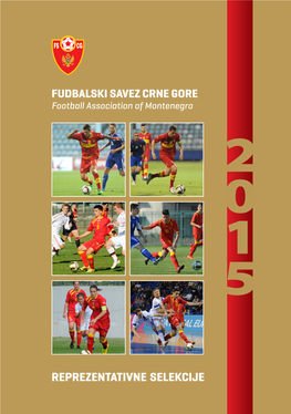 Reprezentativne Selekcije FUDBALSKI SAVEZ CRNE GORE Football Association of Montenegro 2 0 1 5