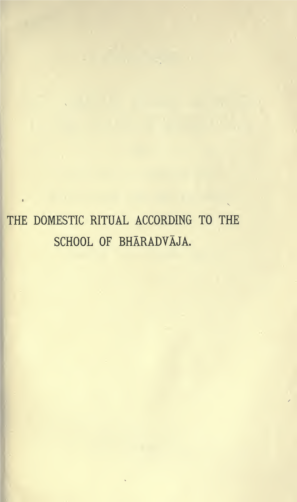 The Domestic Ritual According to the School of Bharadvaja