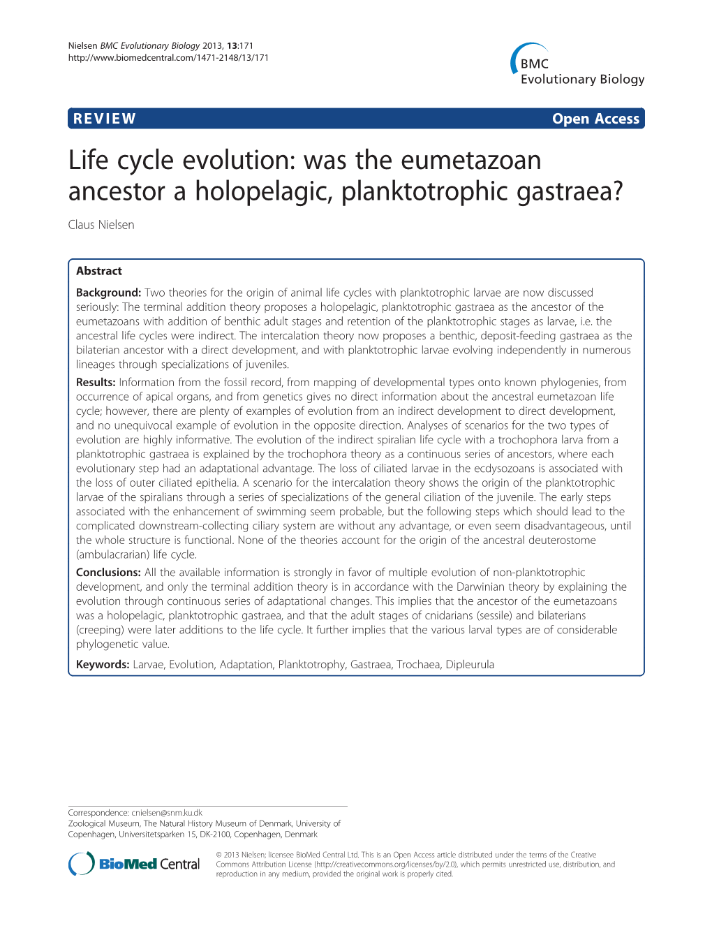 Was the Eumetazoan Ancestor a Holopelagic, Planktotrophic Gastraea? Claus Nielsen