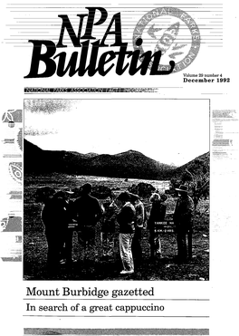 Mount Burbidge Gazetted in Search of a Great Cappuccino NPA BULLETIN Volume 29 Number 4 December 1992