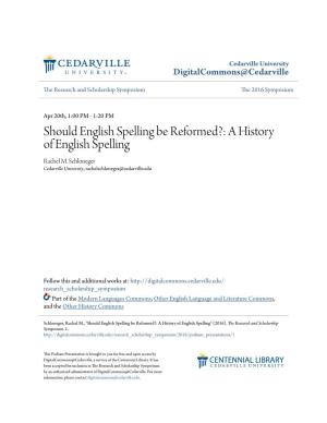 Should English Spelling Be Reformed?: a History of English Spelling Rachel M
