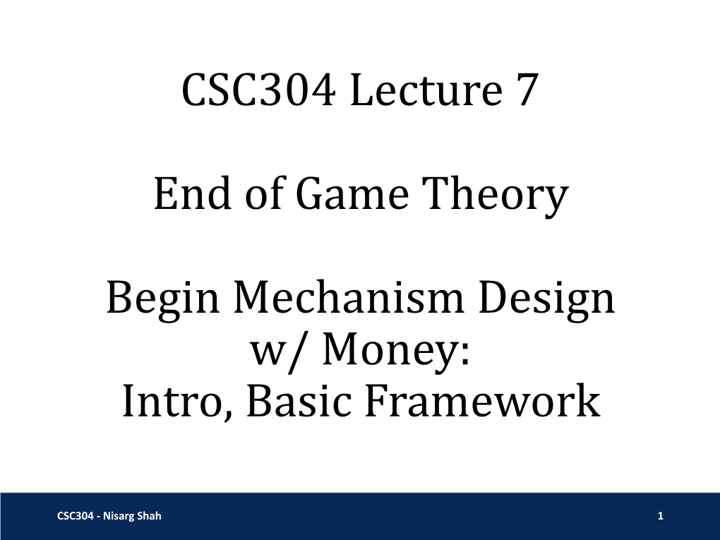 CSC304 Lecture 7 End of Game Theory Begin Mechanism Design W