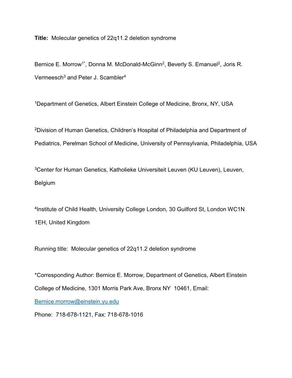 Title: Molecular Genetics of 22Q11.2 Deletion Syndrome Bernice E. Morrow1*, Donna M. Mcdonald-Mcginn2, Beverly S. Emanuel2, Jori