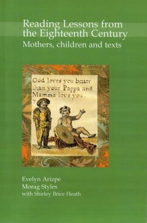 Reading Lessons from the Eighteenth Century Mothers, Children and Texts