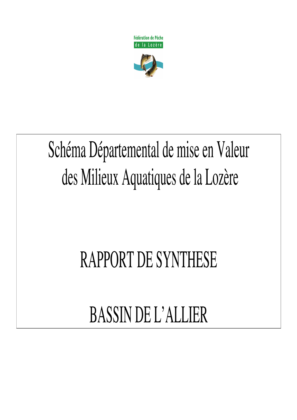 Schéma Départemental De Mise En Valeur Des Milieux Aquatiques De La Lozère RAPPORT DE SYNTHESE BASSIN DE L'allier