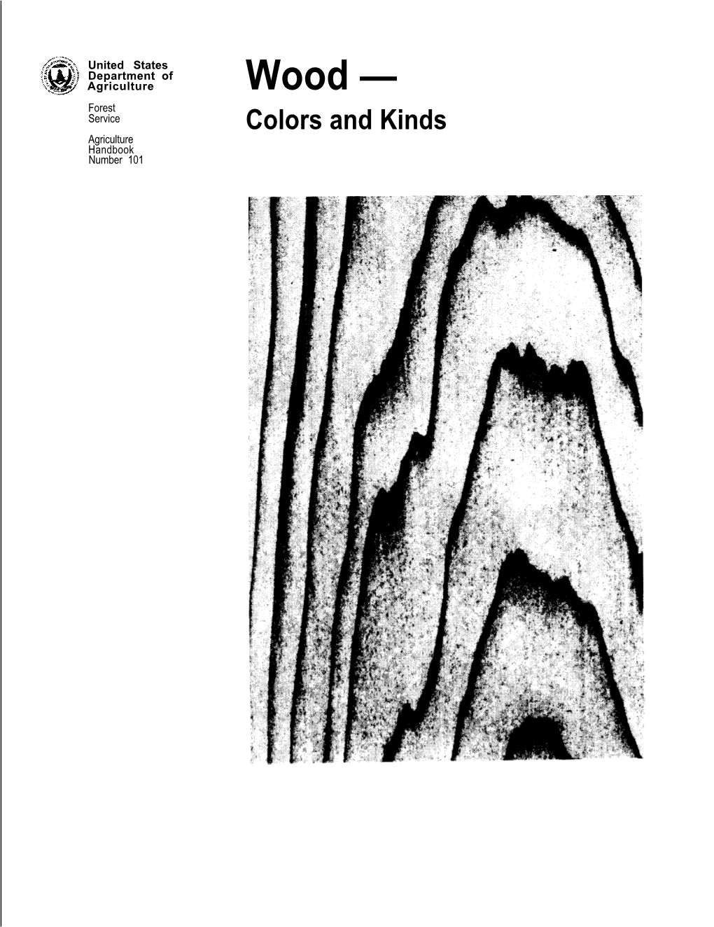 Wood — Forest Service Colors and Kinds Agriculture Handbook Number 101 CONTENTS