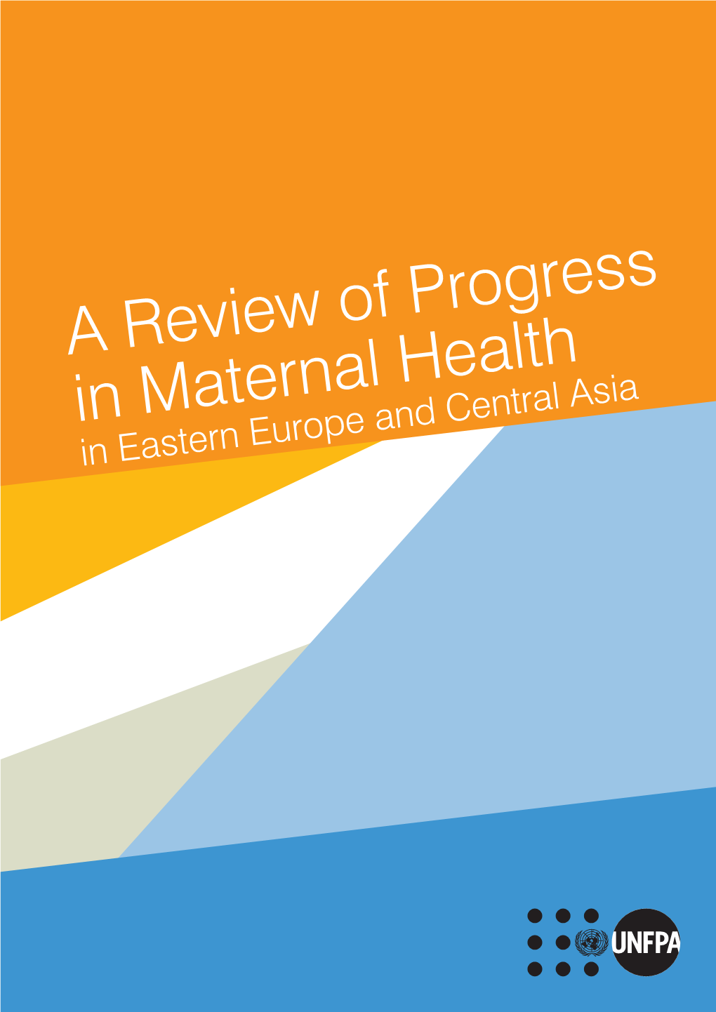 A Review of Progress in Maternal Health in Eastern Europe and Central Asia