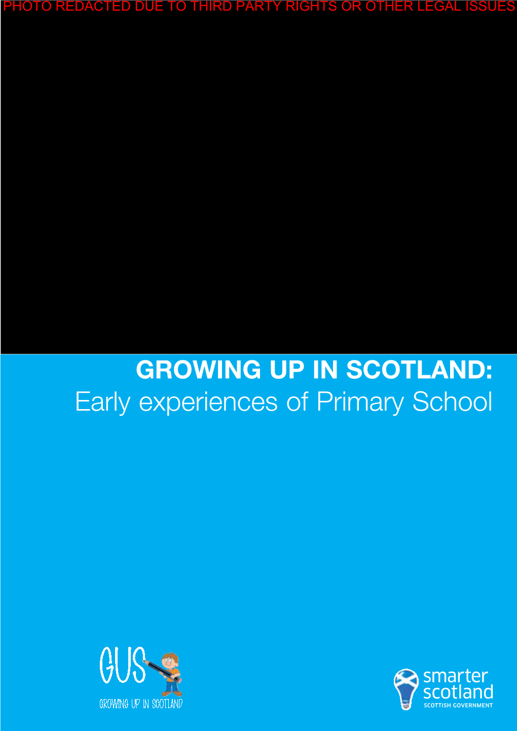 GROWING up in SCOTLAND: Early Experiences of Primary School GROWING up in SCOTLAND: Early Experiences of Primary School