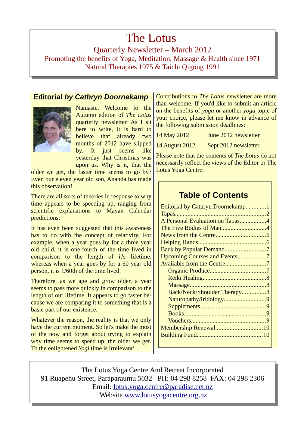 The Lotus Quarterly Newsletter – March 2012 Promoting the Benefits of Yoga, Meditation, Massage & Health Since 1971 Natural Therapies 1975 & Taichi Qigong 1991