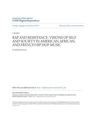 RAP and RESISTANCE: VISIONS of SELF and SOCIETY in AMERICAN, AFRICAN, and FRENCH HIP HOP MUSIC Rosalind Hutchinson