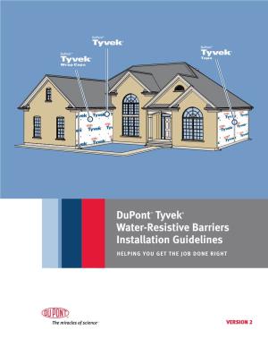 Dupont™ Tyvek® Water-Resistive Barriers Installation Guidelines