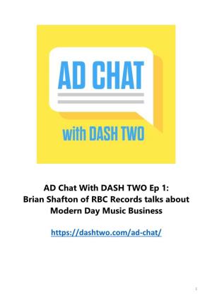 AD Chat with DASH TWO Ep 1: Brian Shafton of RBC Records Talks About Modern Day Music Business