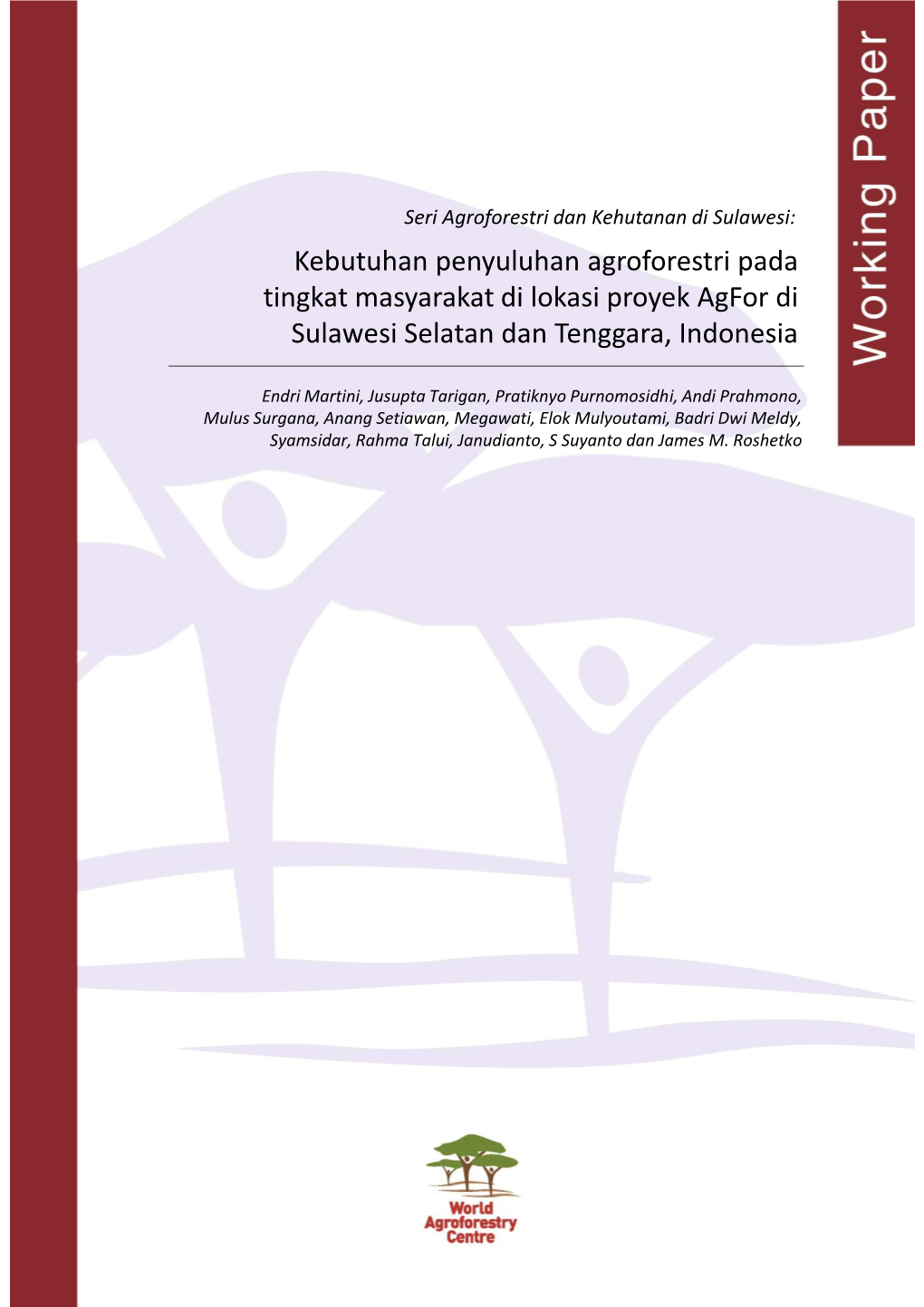 Kebutuhan Penyuluhan Agroforestri Pada Tingkat Masyarakat Di Lokasi Proyek Agfor Di Sulawesi Selatan Dan Tenggara, Indonesia