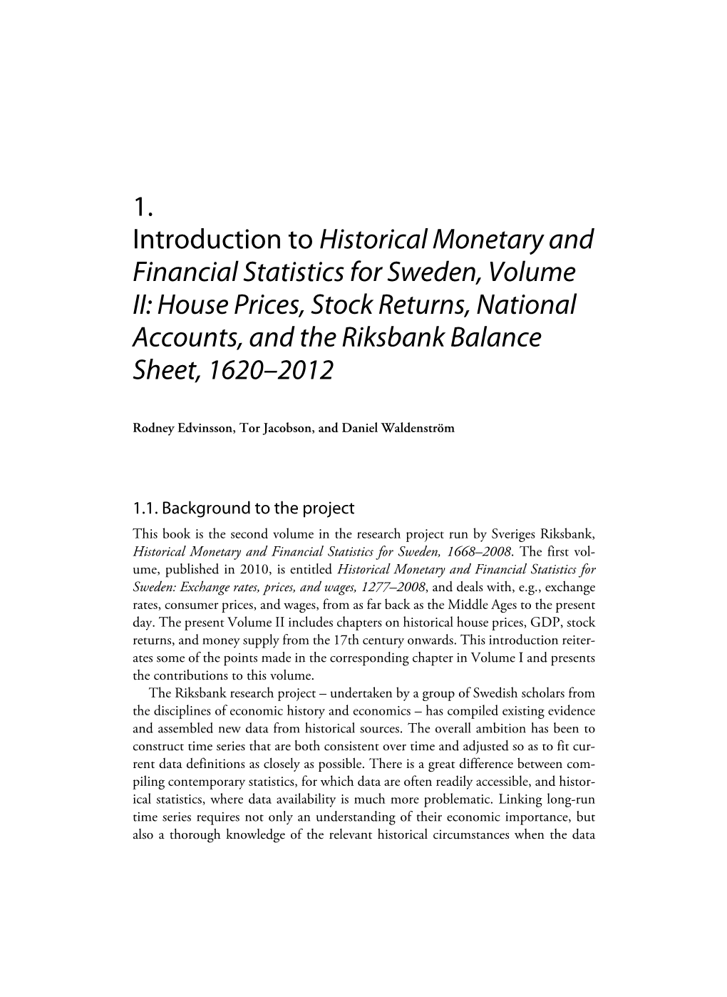 Chapter 1. Introduction to Historical Monetary and Financial Statistics for Sweden, Volume II: House Prices, Stock Returns, Nati