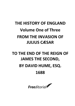 THE HISTORY of ENGLAND Volume One of Three from the INVASION of JULIUS CÆSAR