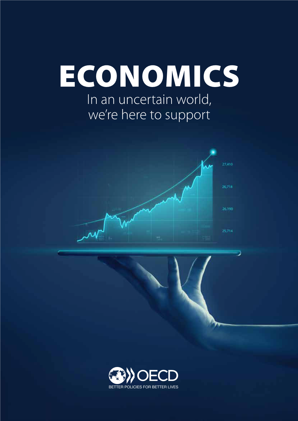 ECONOMICS in an Uncertain World, We’Re Here to Support Contents