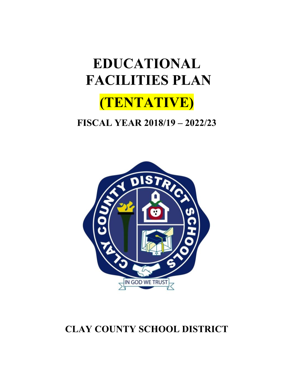 Educational Facilities Plan (Tentative) Fiscal Year 2018/19 – 2022/23