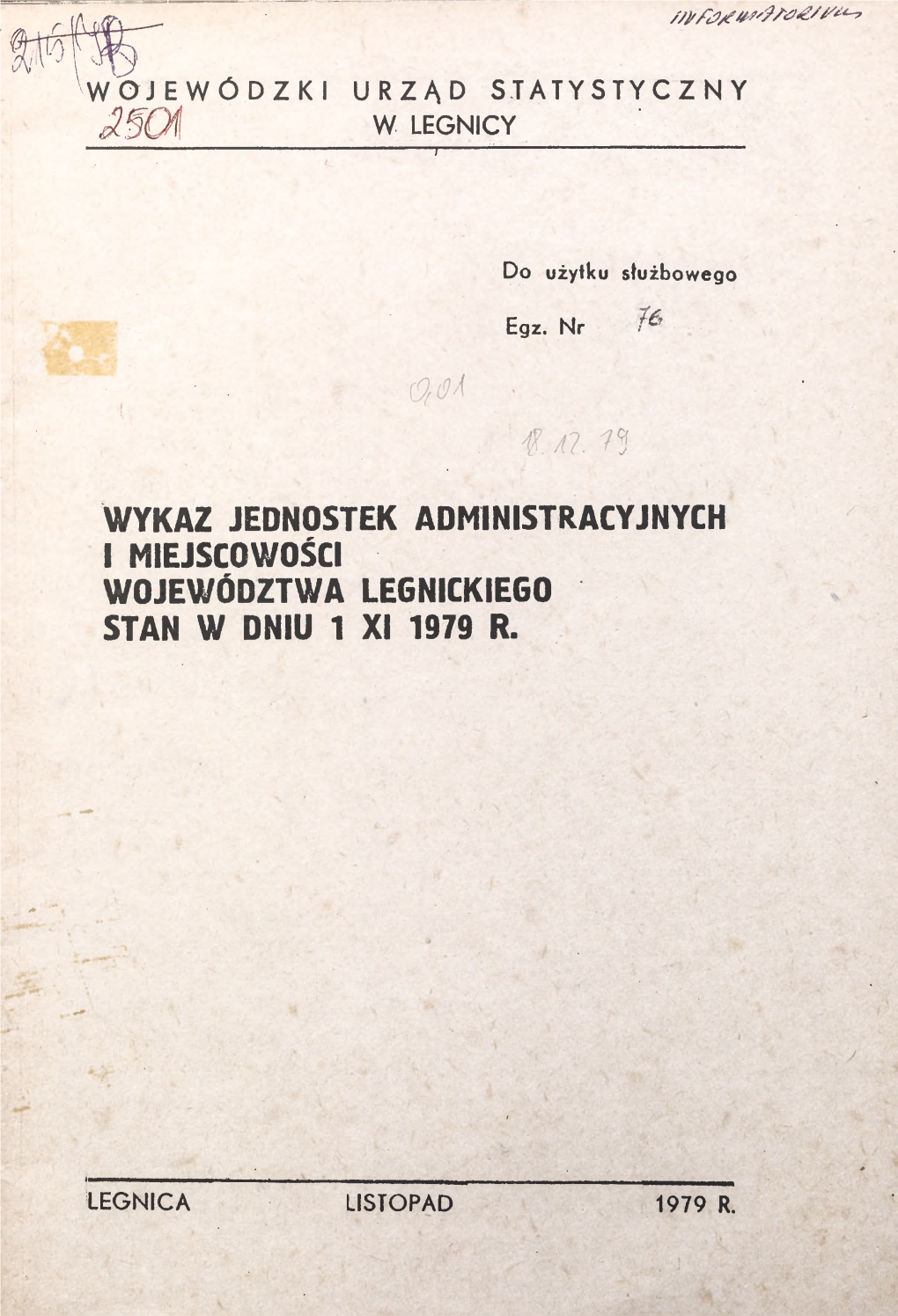 £$Qi . " € A?, N WYKAZ JEDNOSTEK ADMINISTRACYJNYCH I MIEJSCOWOŚCI WOJEWÓDZTWA LEGNICKIEGO STAN W DNIU 1 XI 1979 R