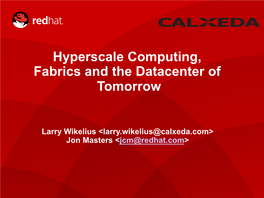Hyperscale Computing, Fabrics and the Datacenter of Tomorrow