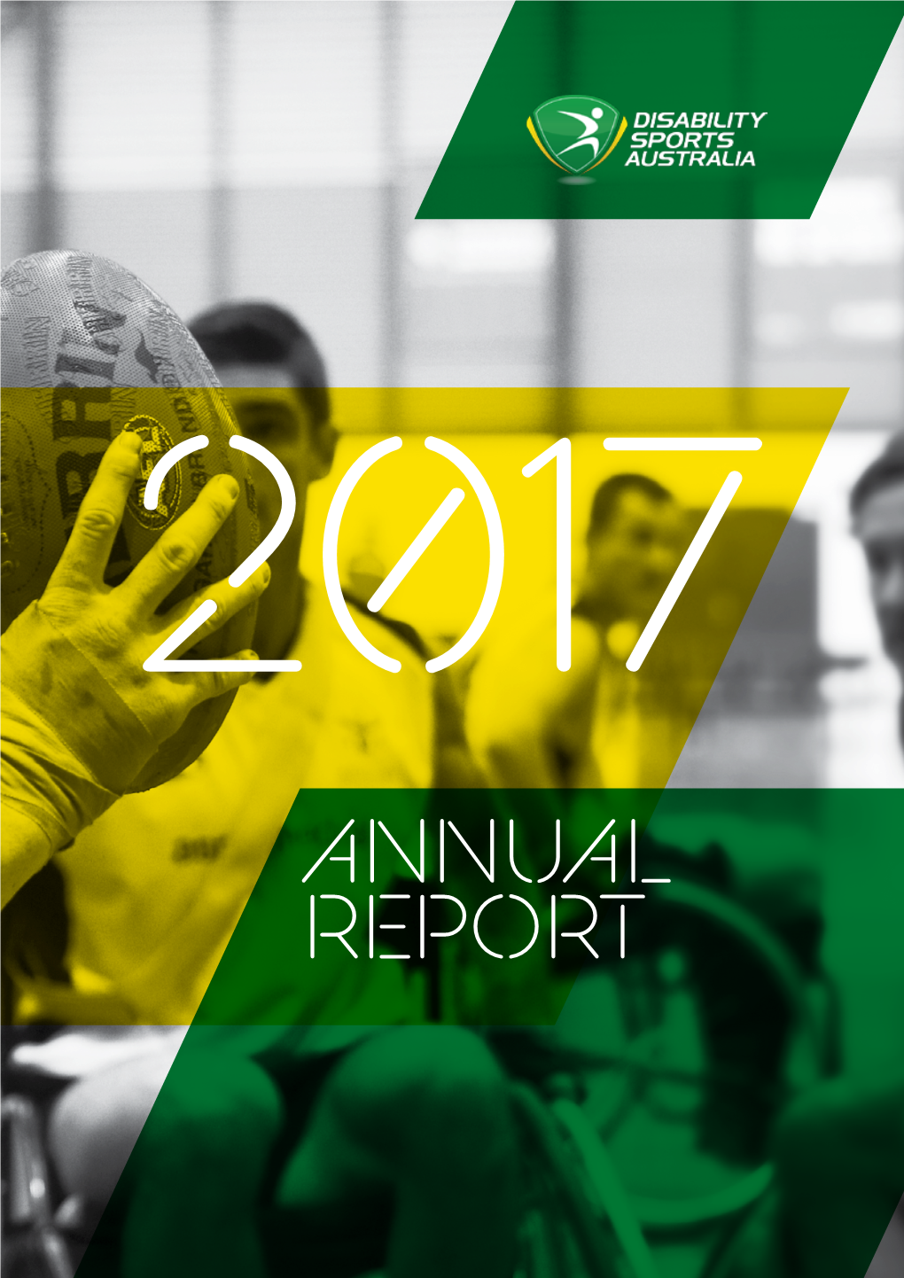 ANNUAL REPORT This Page and Cover: 2017 Wheelchair Aussie Rules National Championship TABLE of CONTENTS