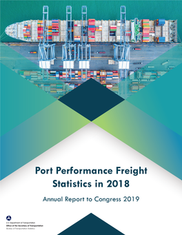 Port Performance Freight Statistics in 2018, Annual Report to Congress 2019 (Washington, DC: 2020)