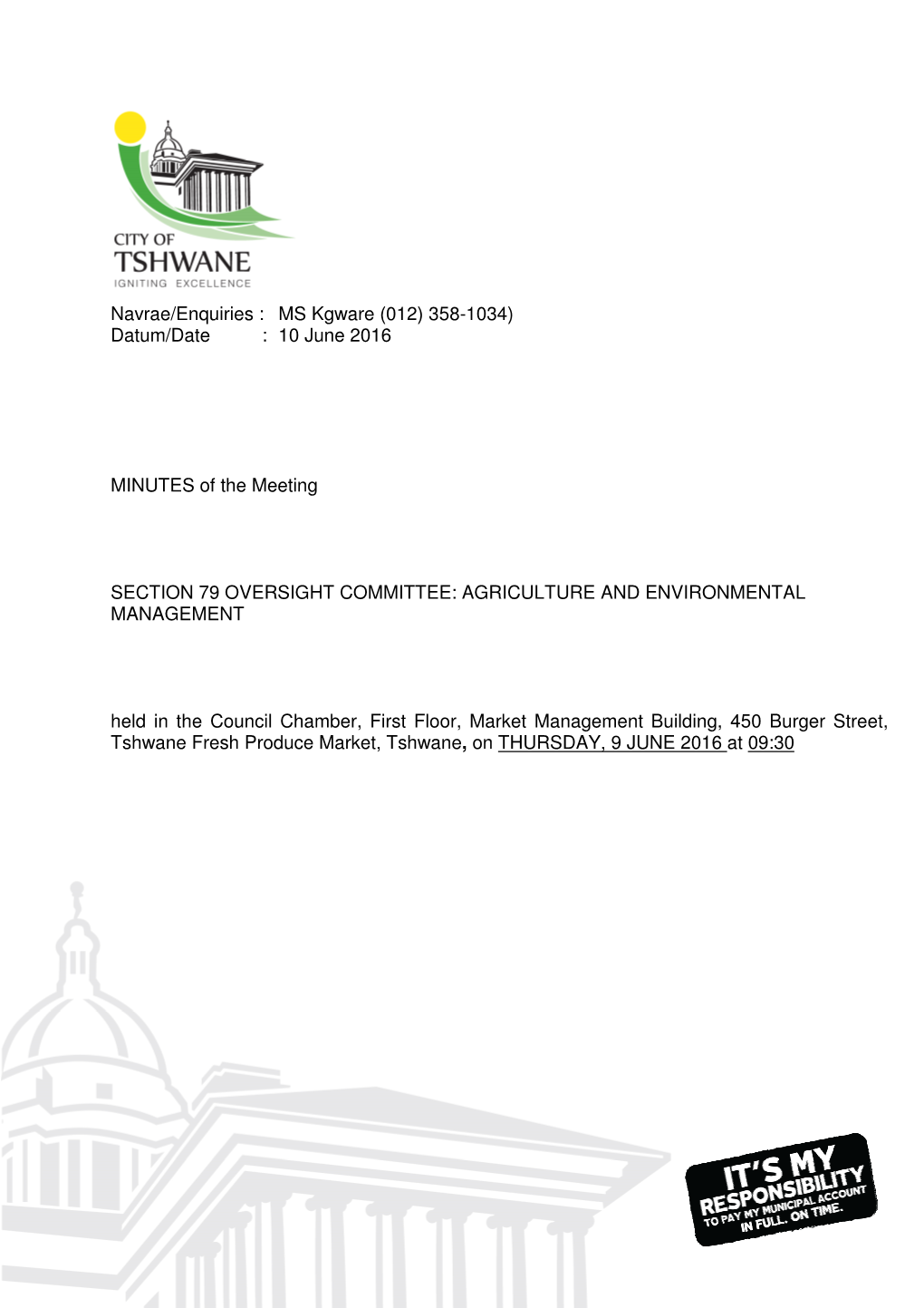 1 Navrae/Enquiries : MS Kgware (012) 358-1034) Datum/Date : 10 June 2016 MINUTES of the Meeting SECTION 79 OVERSIGHT COMMITT