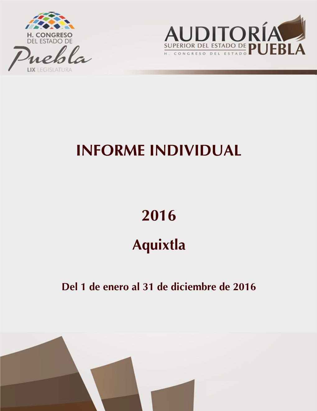 2016 INFORME INDIVIDUAL Aquixtla 2016 Del 1 De Enero Al 31 De Diciembre De 2016
